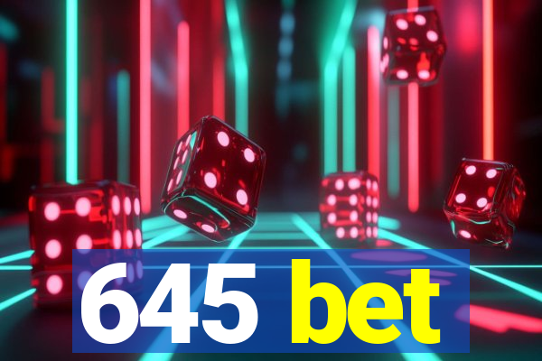 645 bet